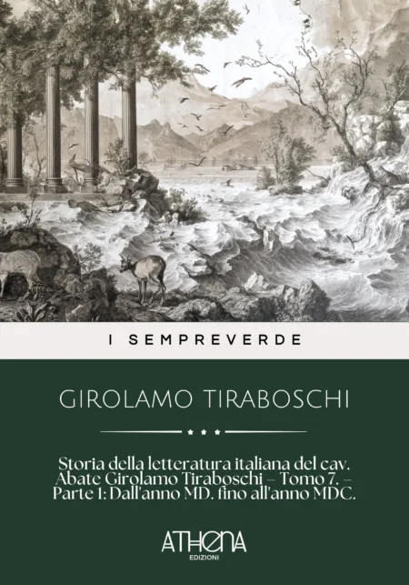 Storia della letteratura italiana del cav. Abate Girolamo Tiraboschi – Tomo 7. – Parte 1: Dall'anno MD. fino all'anno MDC.
